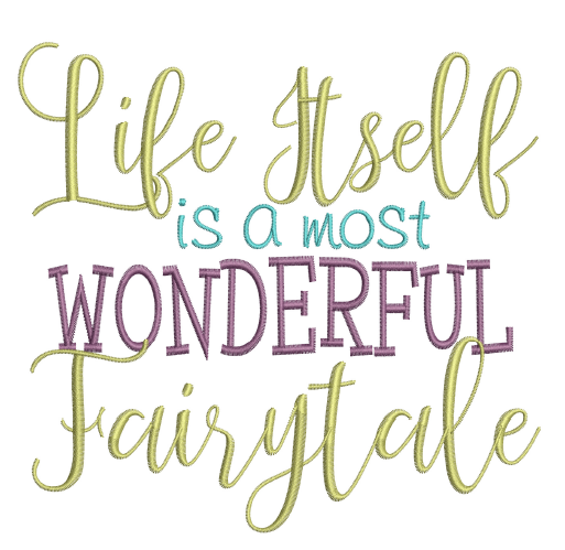 Life Itself Is A Fairytale 5x7